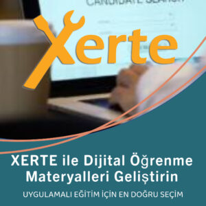 Dijital Öğrenme Materyalleri Geliştirme – XERTE ile Uygulamalı Eğitim